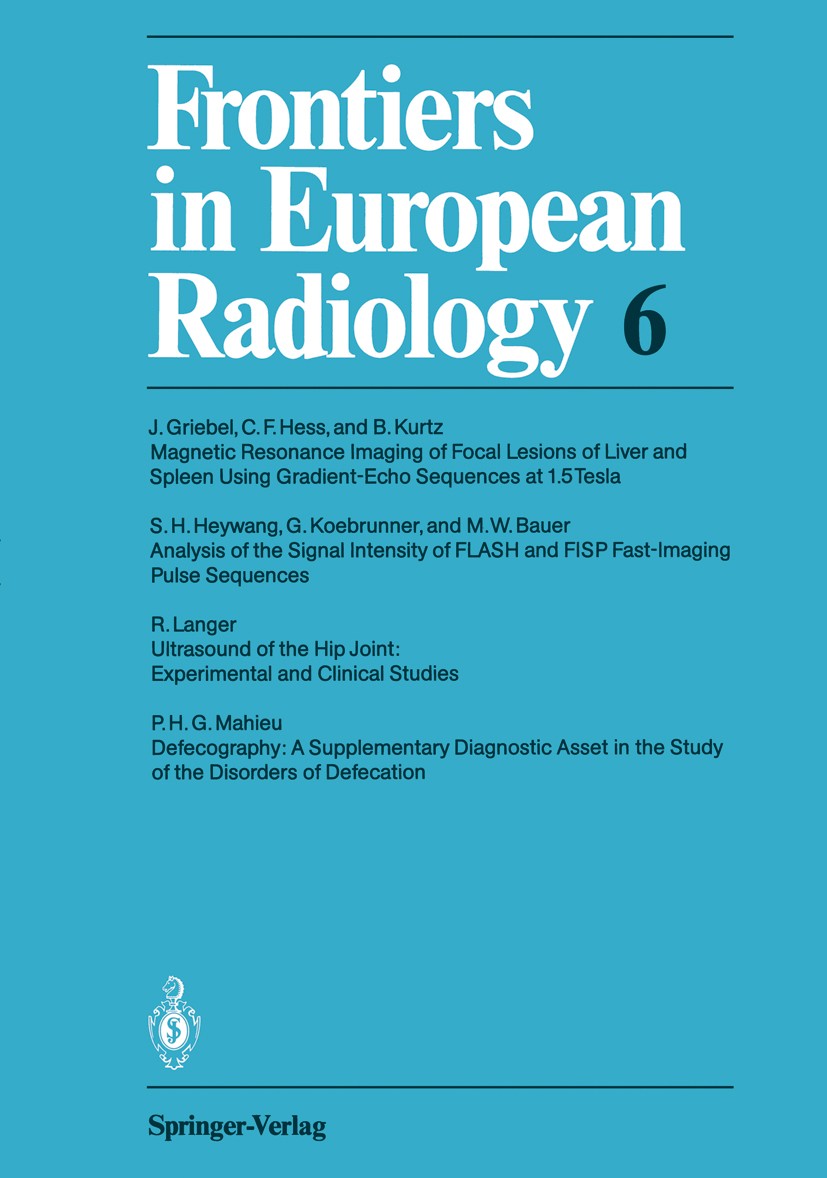 Titlebook: Frontiers in European Radiology; Albert L. Baert,Erik Boijsen,Friedrich H. W. Heuck Conference proceedings 1989 Springer-Verlag Berlin Hei Titlebook: Frontiers in European Radiology; Albert L. Baert,Erik Boijsen,Friedrich H. W. Heuck Conference proceedings 1989 Springer-Verlag Berlin Hei