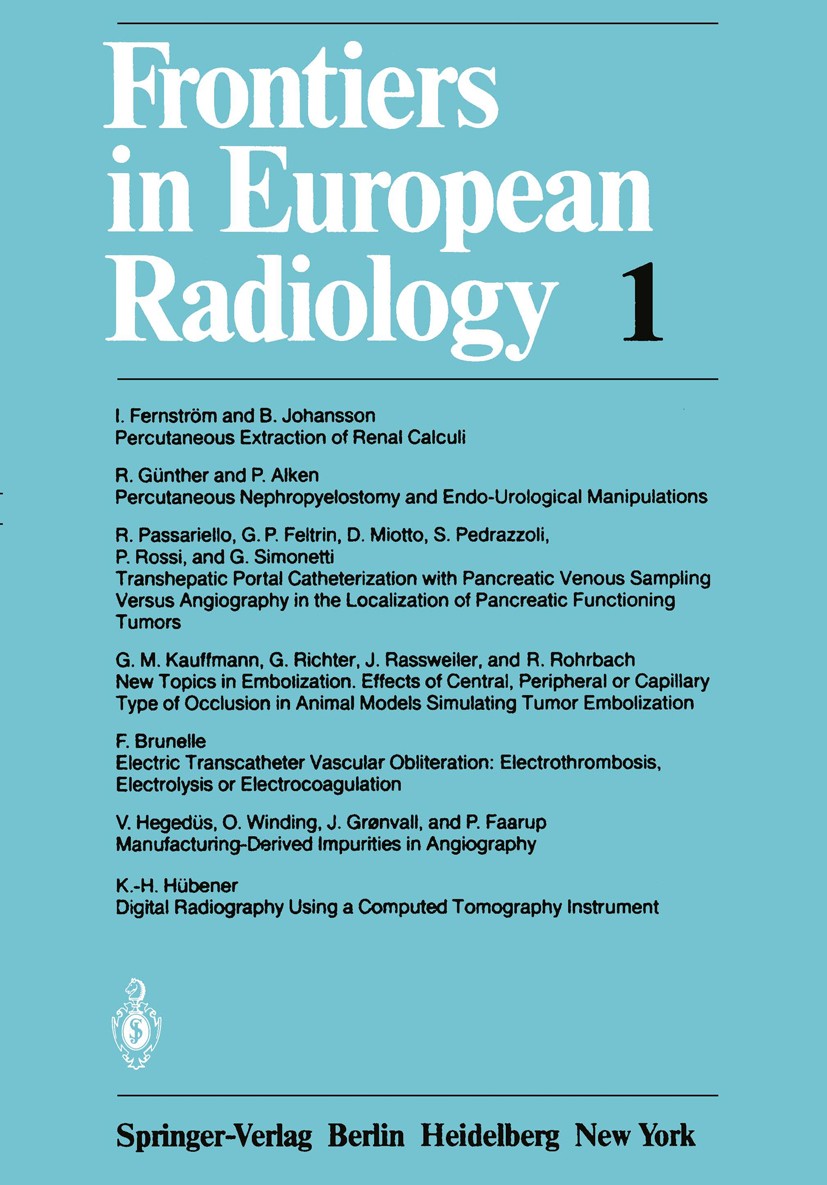Titlebook: Frontiers in European Radiology; Albert L. Baert,Erik Boijsen,Friedrich H. W. Heuck Conference proceedings 1982 Springer-Verlag Berlin Hei Titlebook: Frontiers in European Radiology; Albert L. Baert,Erik Boijsen,Friedrich H. W. Heuck Conference proceedings 1982 Springer-Verlag Berlin Hei