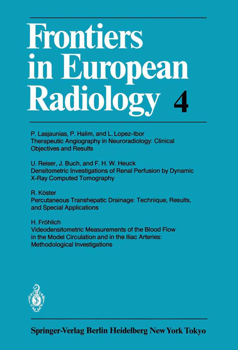 Titlebook: Frontiers in European Radiology; Albert L. Baert,Erik Boijsen,Friedrich H. W. Heuck Conference proceedings 1984 Springer-Verlag-Berlin Hei Titlebook: Frontiers in European Radiology; Albert L. Baert,Erik Boijsen,Friedrich H. W. Heuck Conference proceedings 1984 Springer-Verlag-Berlin Hei