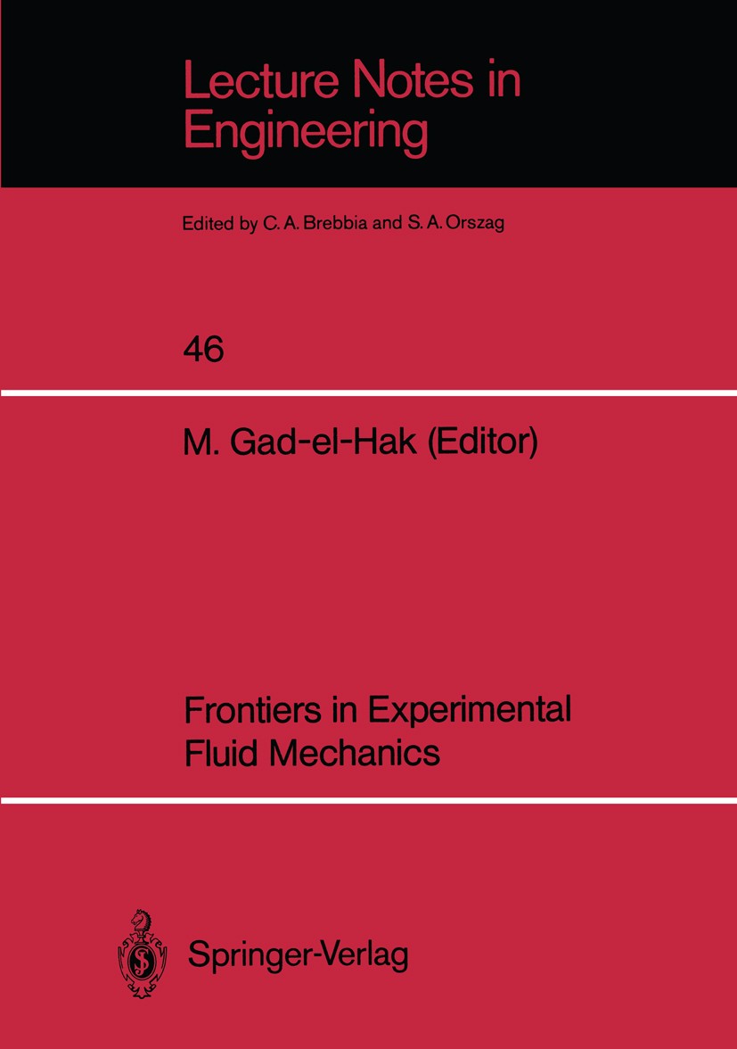 Titlebook: Frontiers in Experimental Fluid Mechanics; Mohamed Gad-el-Hak Book 1989 Springer-Verlag Berlin, Heidelberg 1989 dynamical systems.dynamics Titlebook: Frontiers in Experimental Fluid Mechanics; Mohamed Gad-el-Hak Book 1989 Springer-Verlag Berlin, Heidelberg 1989 dynamical systems.dynamics
