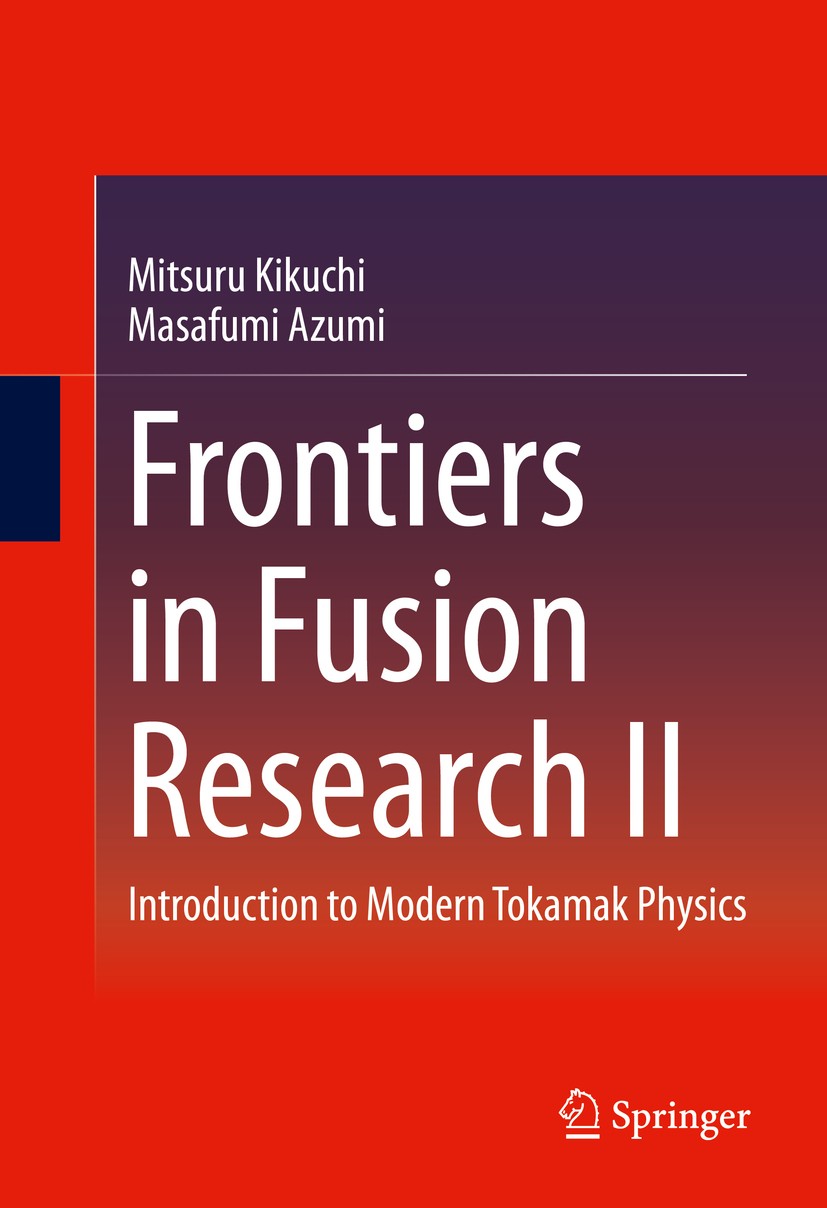 Titlebook: Frontiers in Fusion Research II; Introduction to Mode Mitsuru Kikuchi,Masafumi Azumi Book 2015 Springer International Publishing Switzerlan Titlebook: Frontiers in Fusion Research II; Introduction to Mode Mitsuru Kikuchi,Masafumi Azumi Book 2015 Springer International Publishing Switzerlan