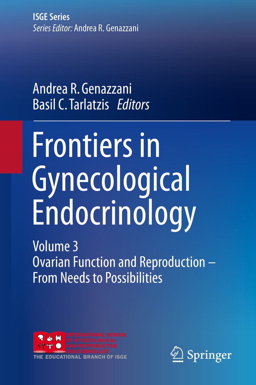 Titlebook: Frontiers in Gynecological Endocrinology; Volume 3: Ovarian Fu Andrea R. Genazzani,Basil C. Tarlatzis Book 2016 International Society of Gy Titlebook: Frontiers in Gynecological Endocrinology; Volume 3: Ovarian Fu Andrea R. Genazzani,Basil C. Tarlatzis Book 2016 International Society of Gy