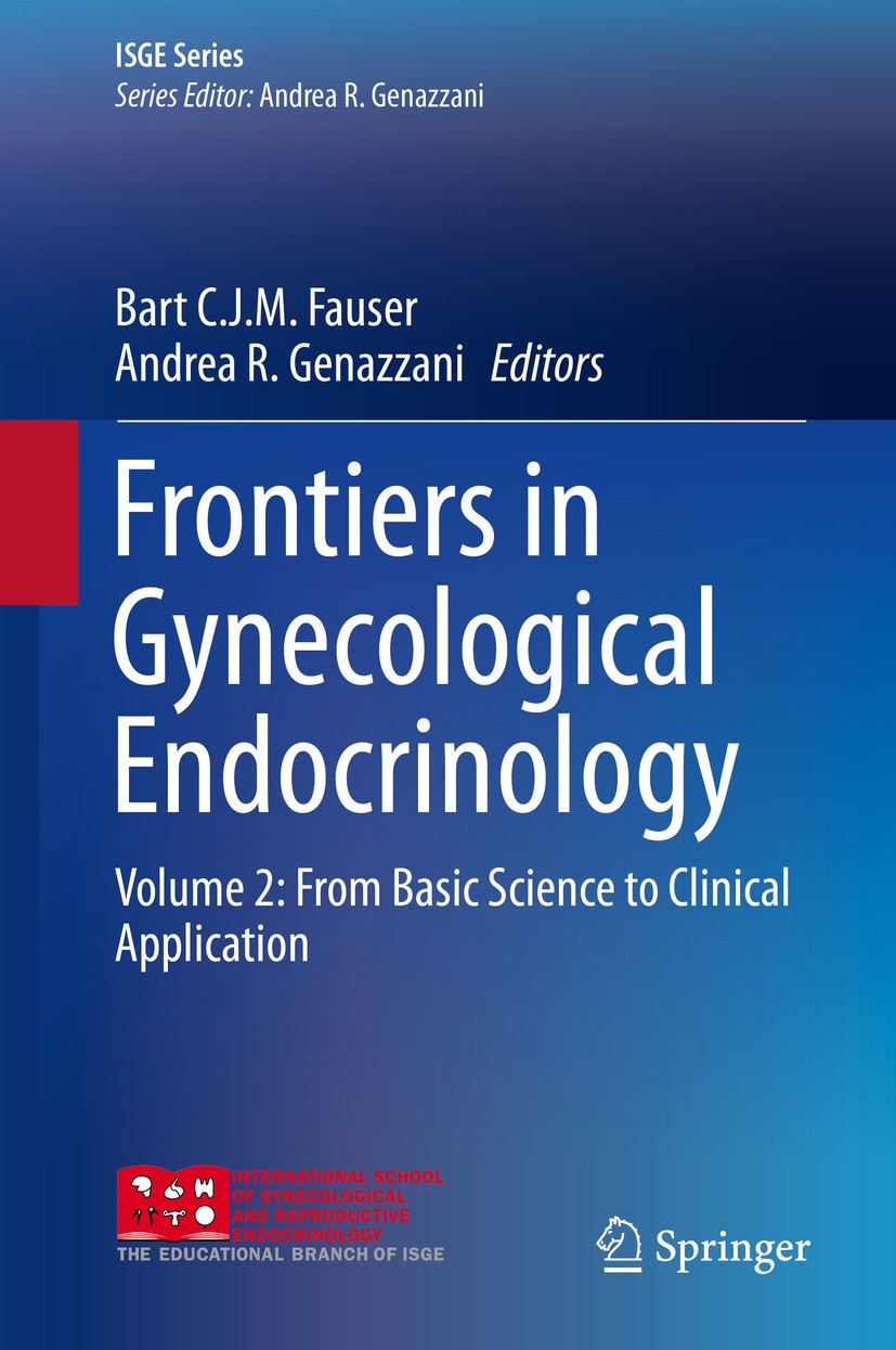 Titlebook: Frontiers in Gynecological Endocrinology; Volume 2: From Basic Bart C. J. M. Fauser,Andrea R. Genazzani Book 2015 International Society of Titlebook: Frontiers in Gynecological Endocrinology; Volume 2: From Basic Bart C. J. M. Fauser,Andrea R. Genazzani Book 2015 International Society of