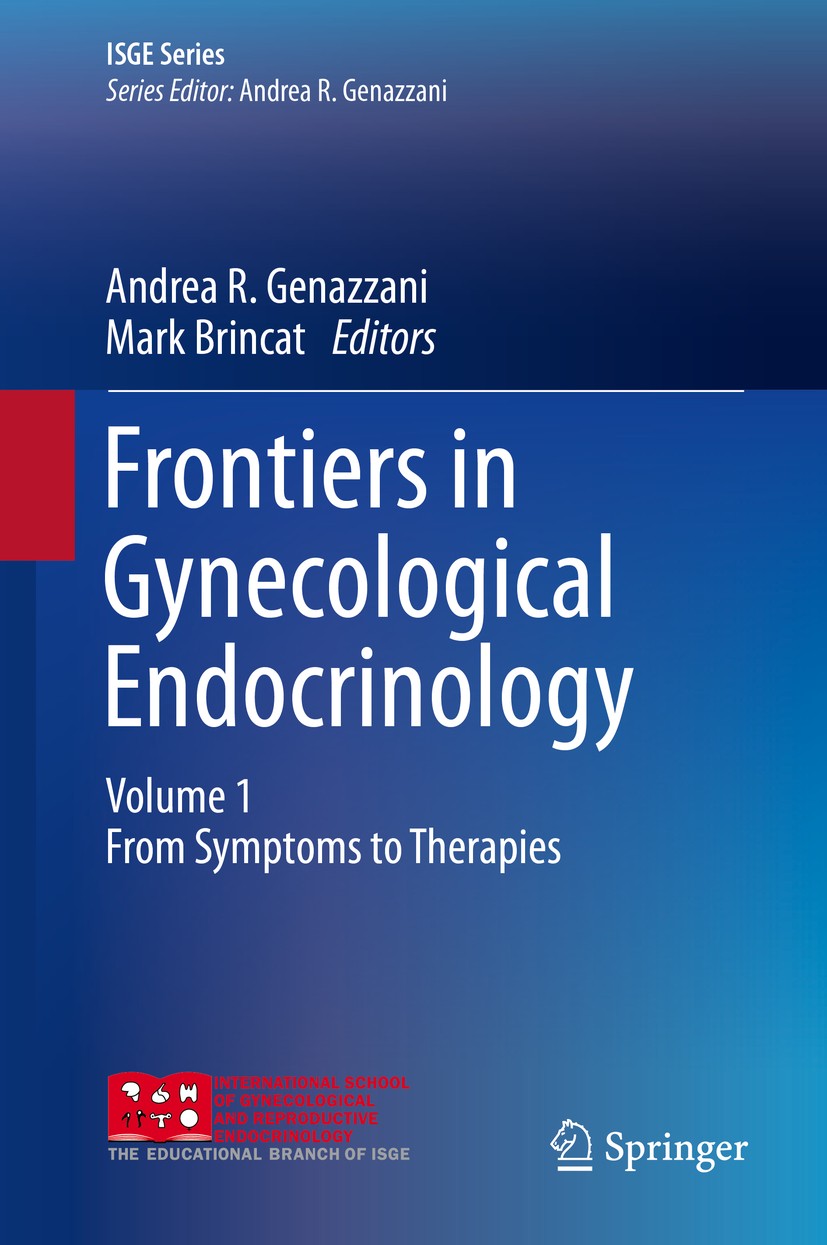 Titlebook: Frontiers in Gynecological Endocrinology; Volume 1: From Sympt Andrea R. Genazzani,Mark Brincat Book 2014 International Society of Gynecolo Titlebook: Frontiers in Gynecological Endocrinology; Volume 1: From Sympt Andrea R. Genazzani,Mark Brincat Book 2014 International Society of Gynecolo