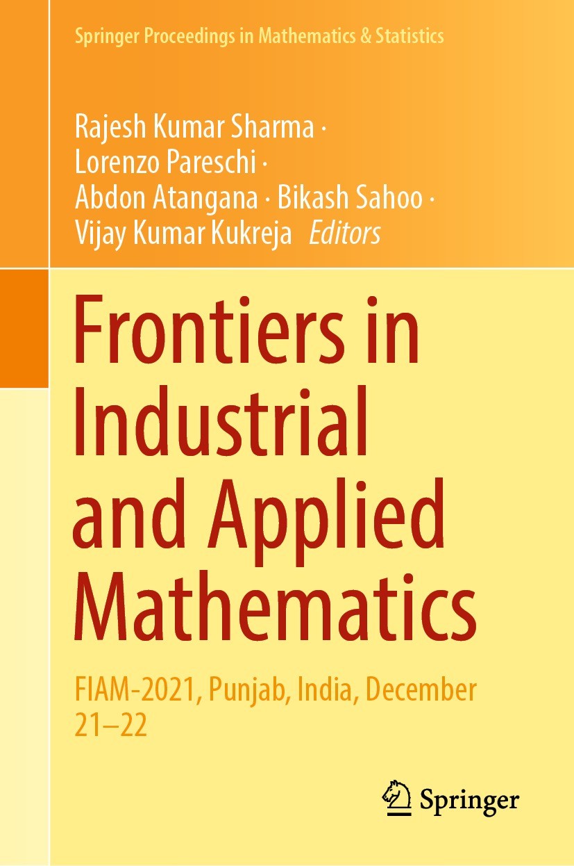 Titlebook: Frontiers in Industrial and Applied Mathematics; FIAM-2021, Punjab, I Rajesh Kumar Sharma,Lorenzo Pareschi,Vijay Kumar K Conference proceed Titlebook: Frontiers in Industrial and Applied Mathematics; FIAM-2021, Punjab, I Rajesh Kumar Sharma,Lorenzo Pareschi,Vijay Kumar K Conference proceed