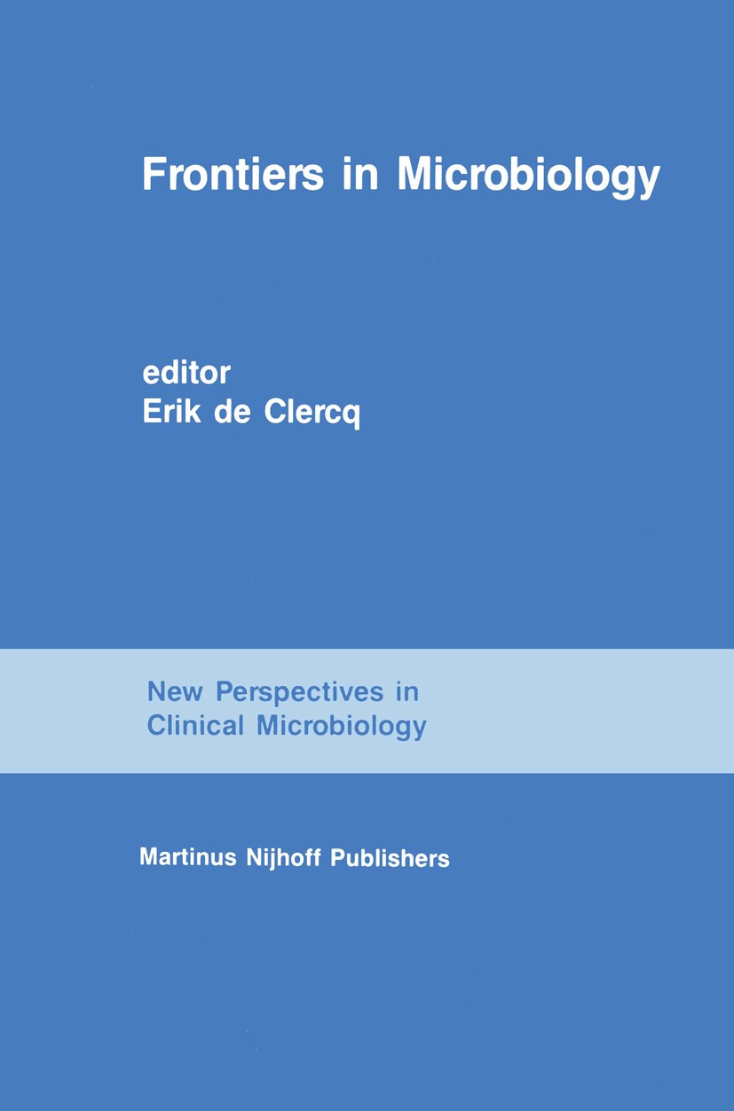 Titlebook: Frontiers in Microbiology; From Antibiotics to Erik Clercq Book 1987 Martinus Nijhoff Publishers, Dordrecht 1987 AIDS.classification.infec Titlebook: Frontiers in Microbiology; From Antibiotics to Erik Clercq Book 1987 Martinus Nijhoff Publishers, Dordrecht 1987 AIDS.classification.infec