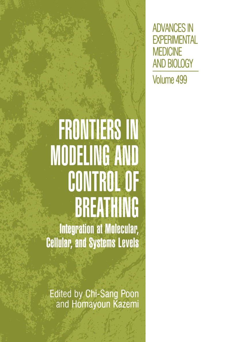 Titlebook: Frontiers in Modeling and Control of Breathing; Integration at Molec Chi-Sang Poon,Homayoun Kazemi Book 2001 The Editor(s) (if applicable) Titlebook: Frontiers in Modeling and Control of Breathing; Integration at Molec Chi-Sang Poon,Homayoun Kazemi Book 2001 The Editor(s) (if applicable)