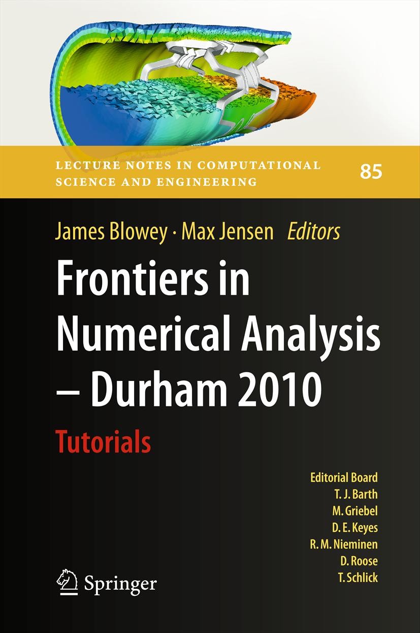 Titlebook: Frontiers in Numerical Analysis - Durham 2010; James Blowey,Max Jensen Textbook 2012 Springer-Verlag Berlin Heidelberg 2012 computational Titlebook: Frontiers in Numerical Analysis - Durham 2010; James Blowey,Max Jensen Textbook 2012 Springer-Verlag Berlin Heidelberg 2012 computational