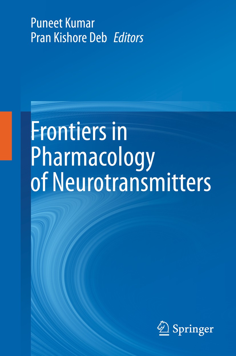 Titlebook: Frontiers in Pharmacology of Neurotransmitters; Puneet Kumar,Pran Kishore Deb Book 2020 Springer Nature Singapore Pte Ltd. 2020 Neurotrans Titlebook: Frontiers in Pharmacology of Neurotransmitters; Puneet Kumar,Pran Kishore Deb Book 2020 Springer Nature Singapore Pte Ltd. 2020 Neurotrans