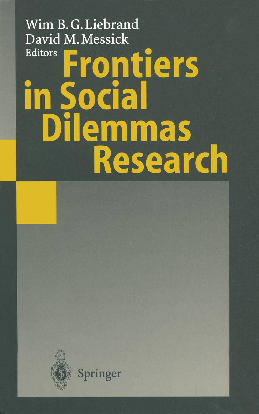 Titlebook: Frontiers in Social Dilemmas Research; Wim B. G. Liebrand,David M. Messick Conference proceedings 1996 Springer-Verlag Berlin Heidelberg 1 Titlebook: Frontiers in Social Dilemmas Research; Wim B. G. Liebrand,David M. Messick Conference proceedings 1996 Springer-Verlag Berlin Heidelberg 1