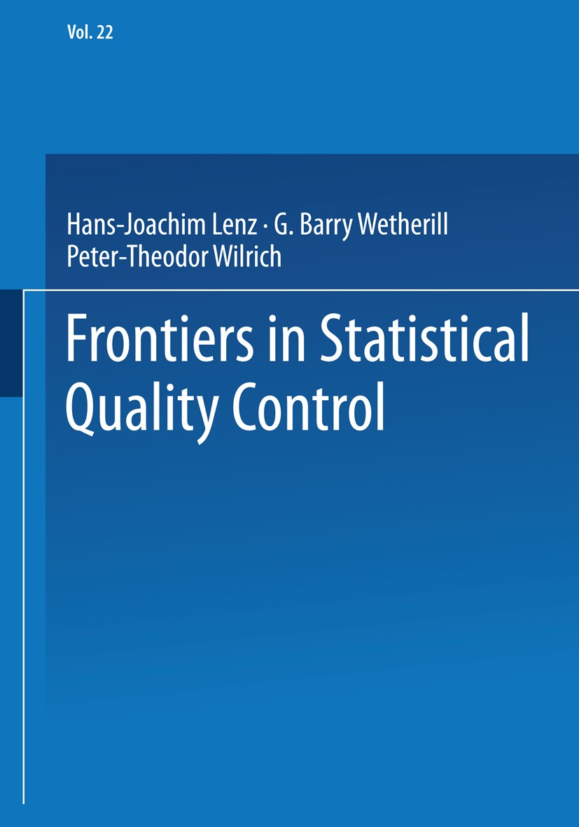 Titlebook: Frontiers in Statistical Quality Control; Hans-Joachim Lenz,G. Barry Wetherill,Peter-Theodor Conference proceedings 1992 Springer-Verlag B Titlebook: Frontiers in Statistical Quality Control; Hans-Joachim Lenz,G. Barry Wetherill,Peter-Theodor Conference proceedings 1992 Springer-Verlag B