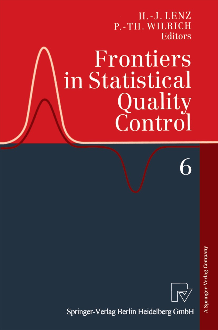Titlebook: Frontiers in Statistical Quality Control 6; Hans-Joachim Lenz,Peter-Theodor Wilrich Conference proceedings 2001 Springer-Verlag Berlin Hei Titlebook: Frontiers in Statistical Quality Control 6; Hans-Joachim Lenz,Peter-Theodor Wilrich Conference proceedings 2001 Springer-Verlag Berlin Hei