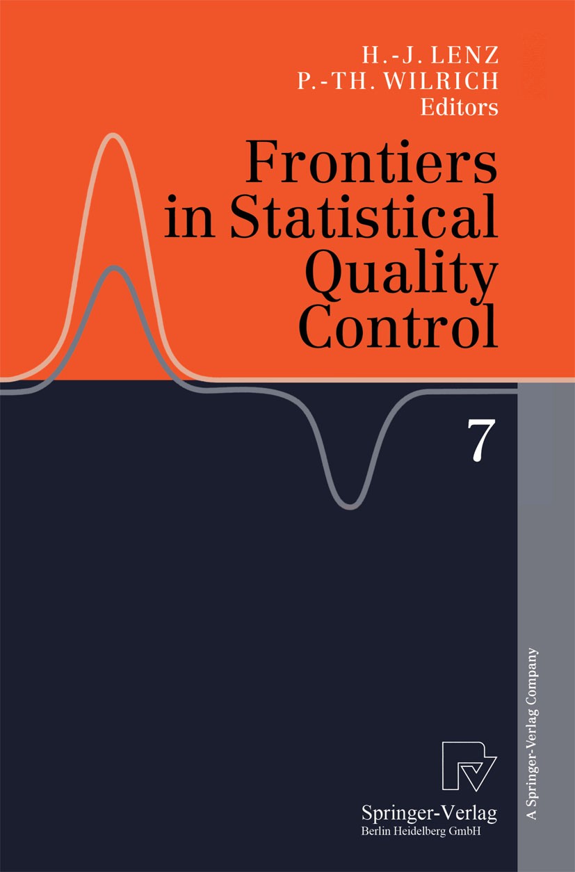 Titlebook: Frontiers in Statistical Quality Control 7; Hans-Joachim Lenz,Peter-Theodor Wilrich Conference proceedings 2004 Springer-Verlag Berlin Hei Titlebook: Frontiers in Statistical Quality Control 7; Hans-Joachim Lenz,Peter-Theodor Wilrich Conference proceedings 2004 Springer-Verlag Berlin Hei