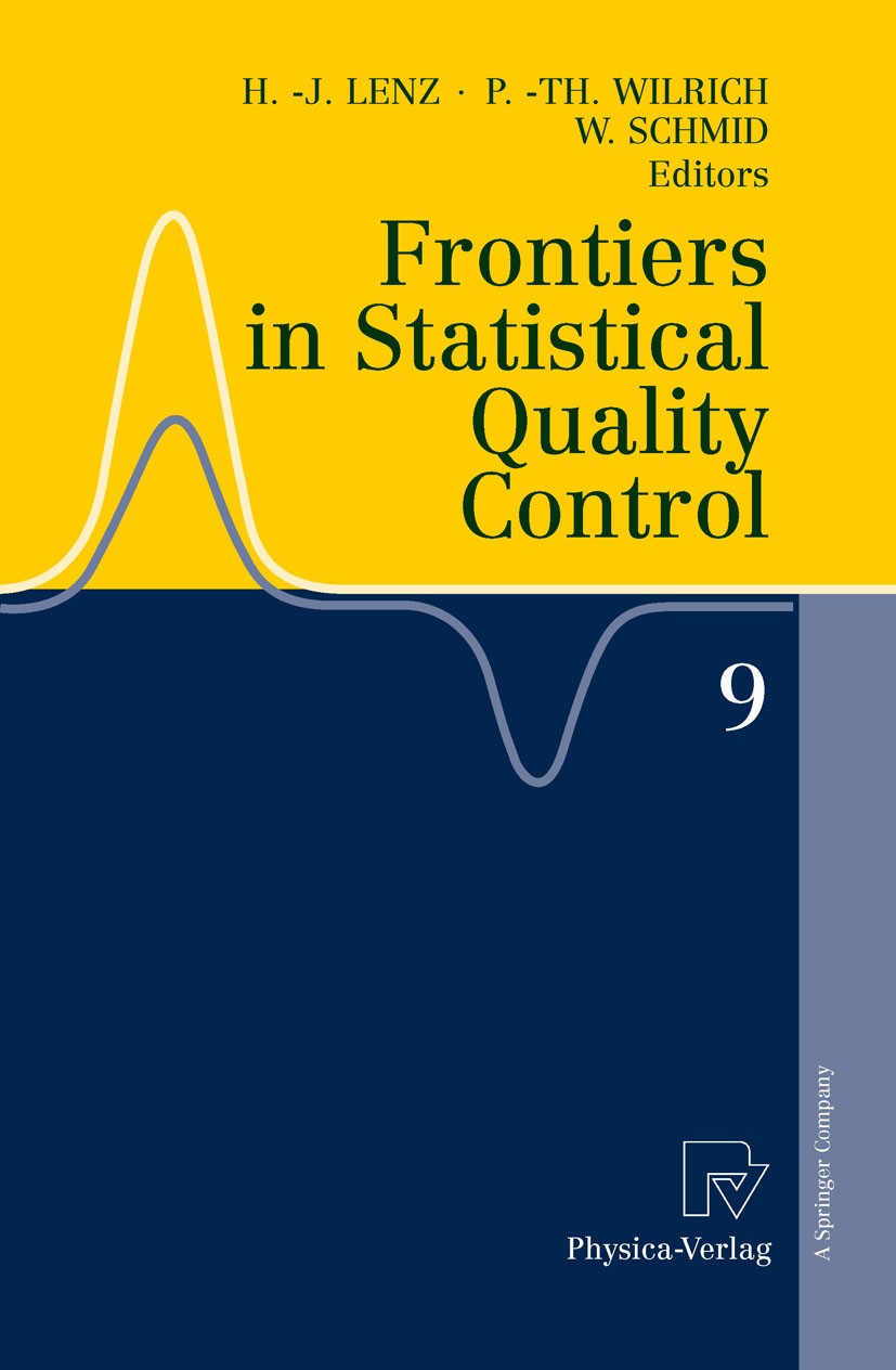 Titlebook: Frontiers in Statistical Quality Control 9; Hans-Joachim Lenz,Peter-Theodor Wilrich,Wolfgang S Book 2010 Physica-Verlag Heidelberg 2010 An Titlebook: Frontiers in Statistical Quality Control 9; Hans-Joachim Lenz,Peter-Theodor Wilrich,Wolfgang S Book 2010 Physica-Verlag Heidelberg 2010 An
