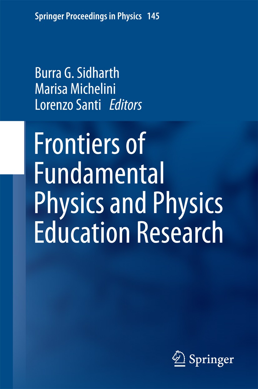 Titlebook: Frontiers of Fundamental Physics and Physics Education Research; Burra G. Sidharth,Marisa Michelini,Lorenzo Santi Conference proceedings 2 Titlebook: Frontiers of Fundamental Physics and Physics Education Research; Burra G. Sidharth,Marisa Michelini,Lorenzo Santi Conference proceedings 2
