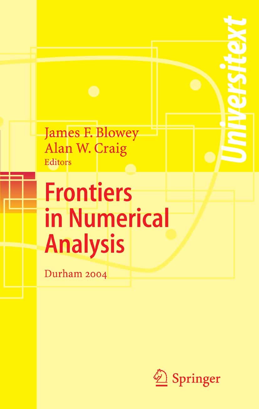 Titlebook: Frontiers of Numerical Analysis; Durham 2004 James F. Blowey,Alan W. Craig Textbook 2005 Springer-Verlag Berlin Heidelberg 2005 Partition.W Titlebook: Frontiers of Numerical Analysis; Durham 2004 James F. Blowey,Alan W. Craig Textbook 2005 Springer-Verlag Berlin Heidelberg 2005 Partition.W