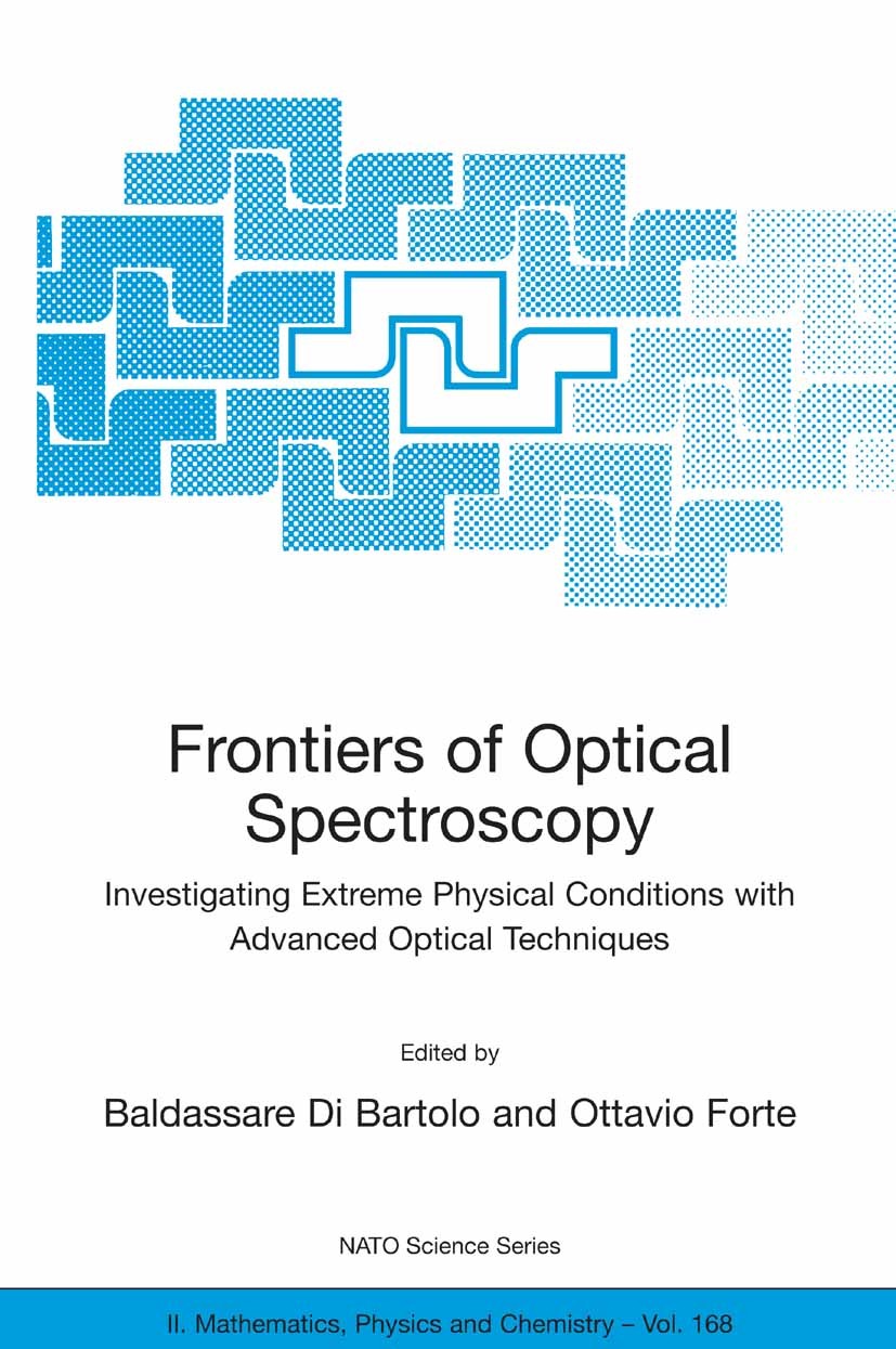 Titlebook: Frontiers of Optical Spectroscopy; Investigating Extrem Baldassare Bartolo,Ottavio Forte Conference proceedings 20051st edition Springer Sc Titlebook: Frontiers of Optical Spectroscopy; Investigating Extrem Baldassare Bartolo,Ottavio Forte Conference proceedings 20051st edition Springer Sc