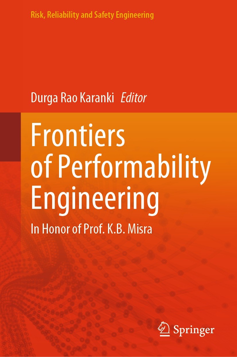 Titlebook: Frontiers of Performability Engineering; In Honor of Prof. K. Durga Rao Karanki Book 2024 The Editor(s) (if applicable) and The Author(s), Titlebook: Frontiers of Performability Engineering; In Honor of Prof. K. Durga Rao Karanki Book 2024 The Editor(s) (if applicable) and The Author(s),