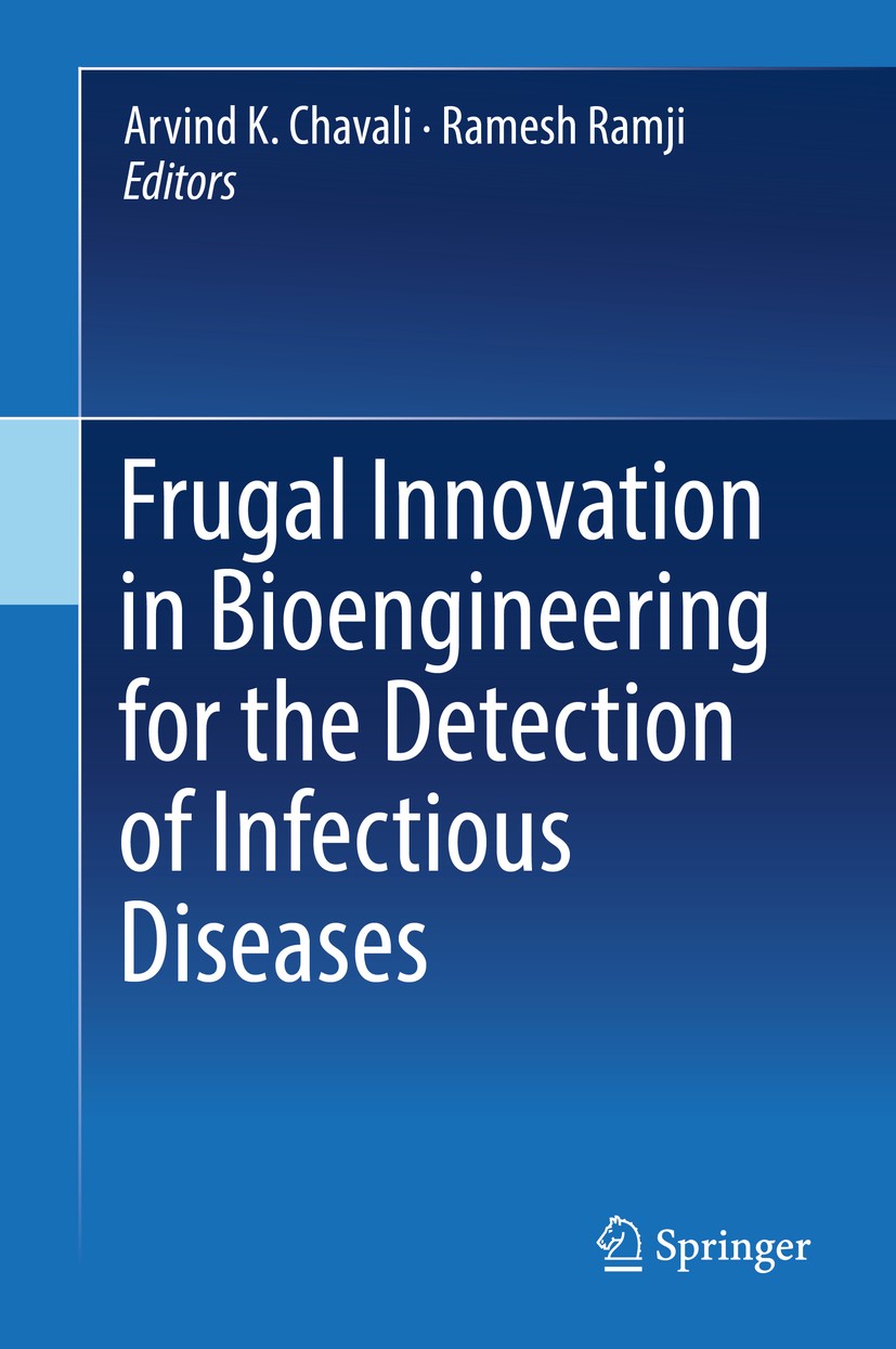 Titlebook: Frugal Innovation in Bioengineering for the Detection of Infectious Diseases; Arvind K. Chavali,Ramesh Ramji Book 2018 Springer Internatio Titlebook: Frugal Innovation in Bioengineering for the Detection of Infectious Diseases; Arvind K. Chavali,Ramesh Ramji Book 2018 Springer Internatio