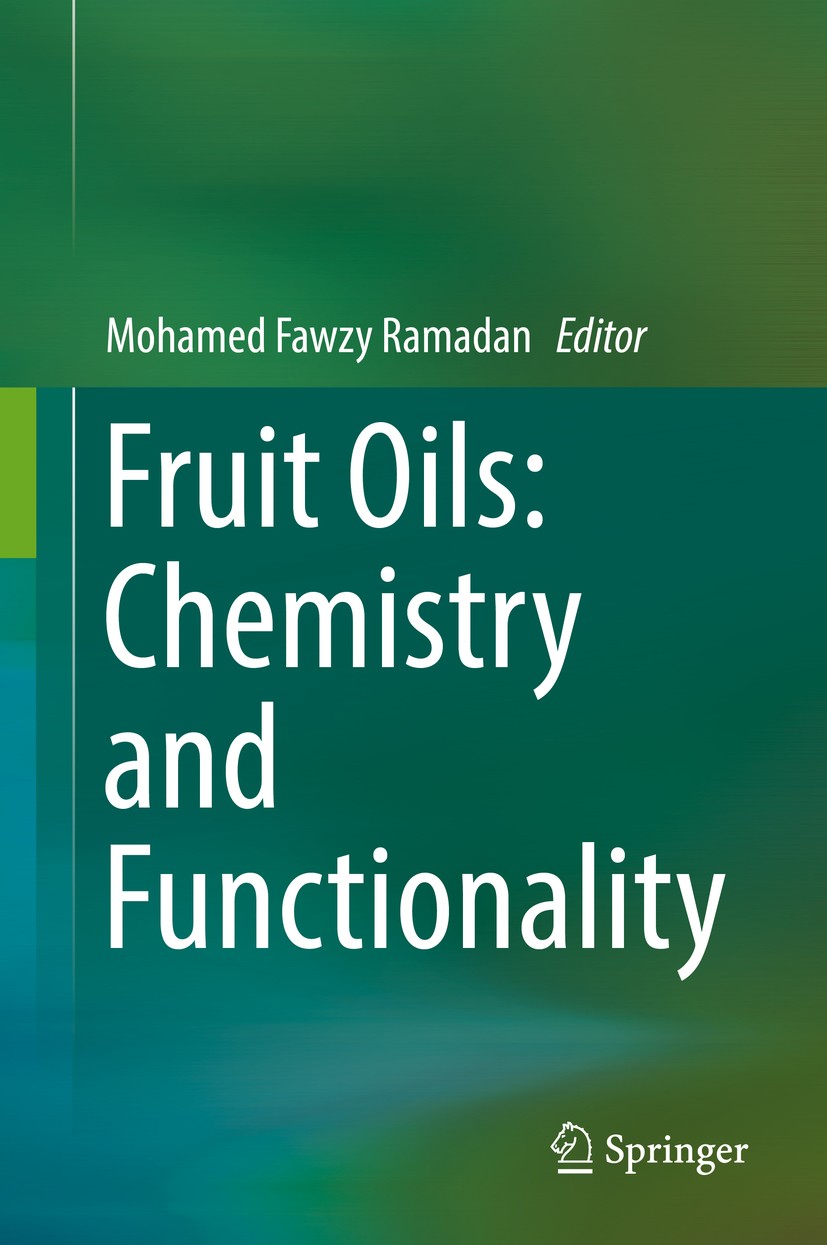 Titlebook: Fruit Oils: Chemistry and Functionality; Mohamed Fawzy Ramadan Book 2019 Springer Nature Switzerland AG 2019 Functional Foods.Bioactive Li Titlebook: Fruit Oils: Chemistry and Functionality; Mohamed Fawzy Ramadan Book 2019 Springer Nature Switzerland AG 2019 Functional Foods.Bioactive Li