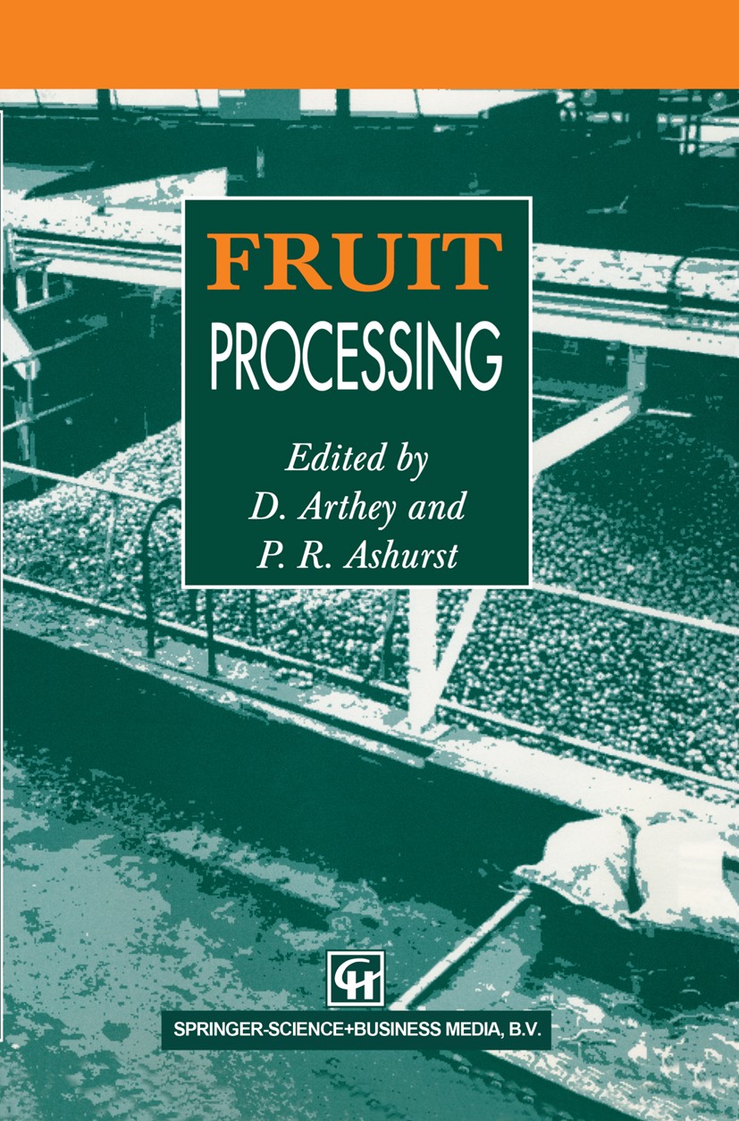 Titlebook: Fruit Processing; D. Arthey (Deputy Director),P. R. Ashurst Book 1996 Chapman & Hall 1996 Filtration.chemistry.enzymes.hygiene.medicine.mi Titlebook: Fruit Processing; D. Arthey (Deputy Director),P. R. Ashurst Book 1996 Chapman & Hall 1996 Filtration.chemistry.enzymes.hygiene.medicine.mi