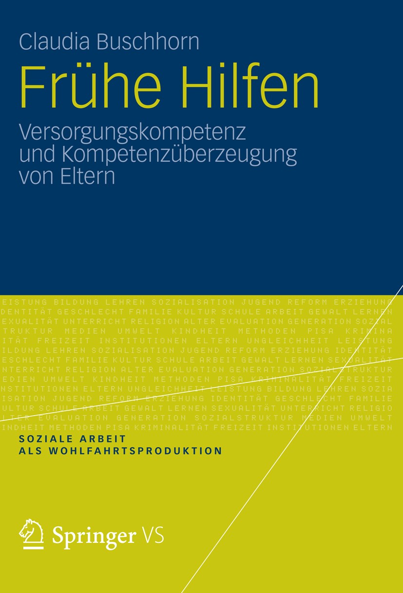 Titlebook: Frühe Hilfen; Versorgungskompetenz Claudia Buschhorn Book 2012 VS Verlag für Sozialwissenschaften | Springer Fachmedien Wiesbaden 2012 Kind Titlebook: Frühe Hilfen; Versorgungskompetenz Claudia Buschhorn Book 2012 VS Verlag für Sozialwissenschaften | Springer Fachmedien Wiesbaden 2012 Kind