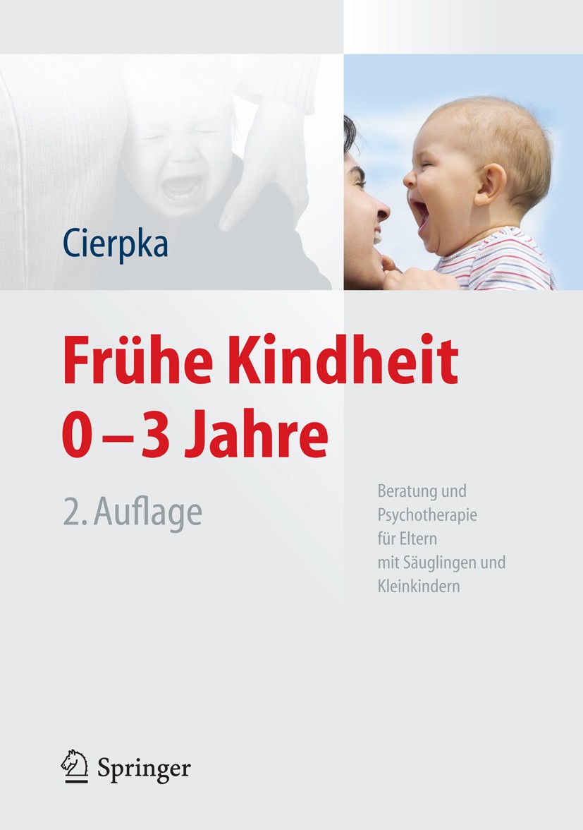 Titlebook: Frühe Kindheit 0-3 Jahre; Beratung und Psychot Manfred Cierpka Book 2014Latest edition Springer-Verlag Berlin Heidelberg 2014 Anklammern.Bi Titlebook: Frühe Kindheit 0-3 Jahre; Beratung und Psychot Manfred Cierpka Book 2014Latest edition Springer-Verlag Berlin Heidelberg 2014 Anklammern.Bi
