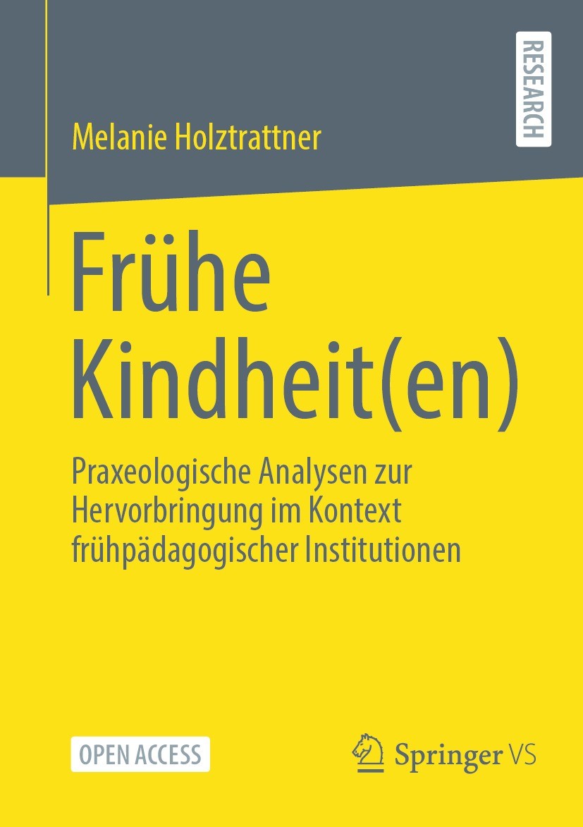 Titlebook: Frühe Kindheit(en); Praxeologische Analy Melanie Holztrattner Book‘‘‘‘‘‘‘‘ 2024 Der/die Herausgeber bzw. der/die Autor(en) 2024 frühe Kindh Titlebook: Frühe Kindheit(en); Praxeologische Analy Melanie Holztrattner Book‘‘‘‘‘‘‘‘ 2024 Der/die Herausgeber bzw. der/die Autor(en) 2024 frühe Kindh