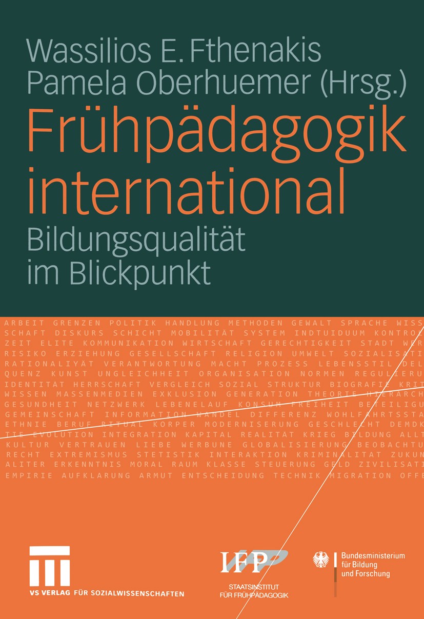 Titlebook: Frühpädagogik international; Bildungsqualität im Wassilios E. Fthenakis,Pamela Oberhuemer Book 20041st edition Springer Fachmedien Wiesbad Titlebook: Frühpädagogik international; Bildungsqualität im Wassilios E. Fthenakis,Pamela Oberhuemer Book 20041st edition Springer Fachmedien Wiesbad
