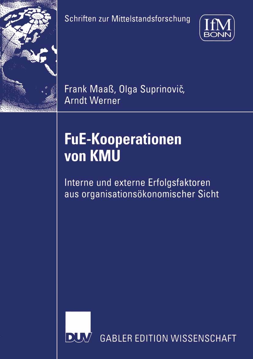 Titlebook: FuE-Kooperationen von KMU; Interne und externe Frank Maaß,Olga Suprinovič,Arndt Werner Book 2006 Gabler Verlag | Springer Fachmedien Wiesb Titlebook: FuE-Kooperationen von KMU; Interne und externe Frank Maaß,Olga Suprinovič,Arndt Werner Book 2006 Gabler Verlag | Springer Fachmedien Wiesb