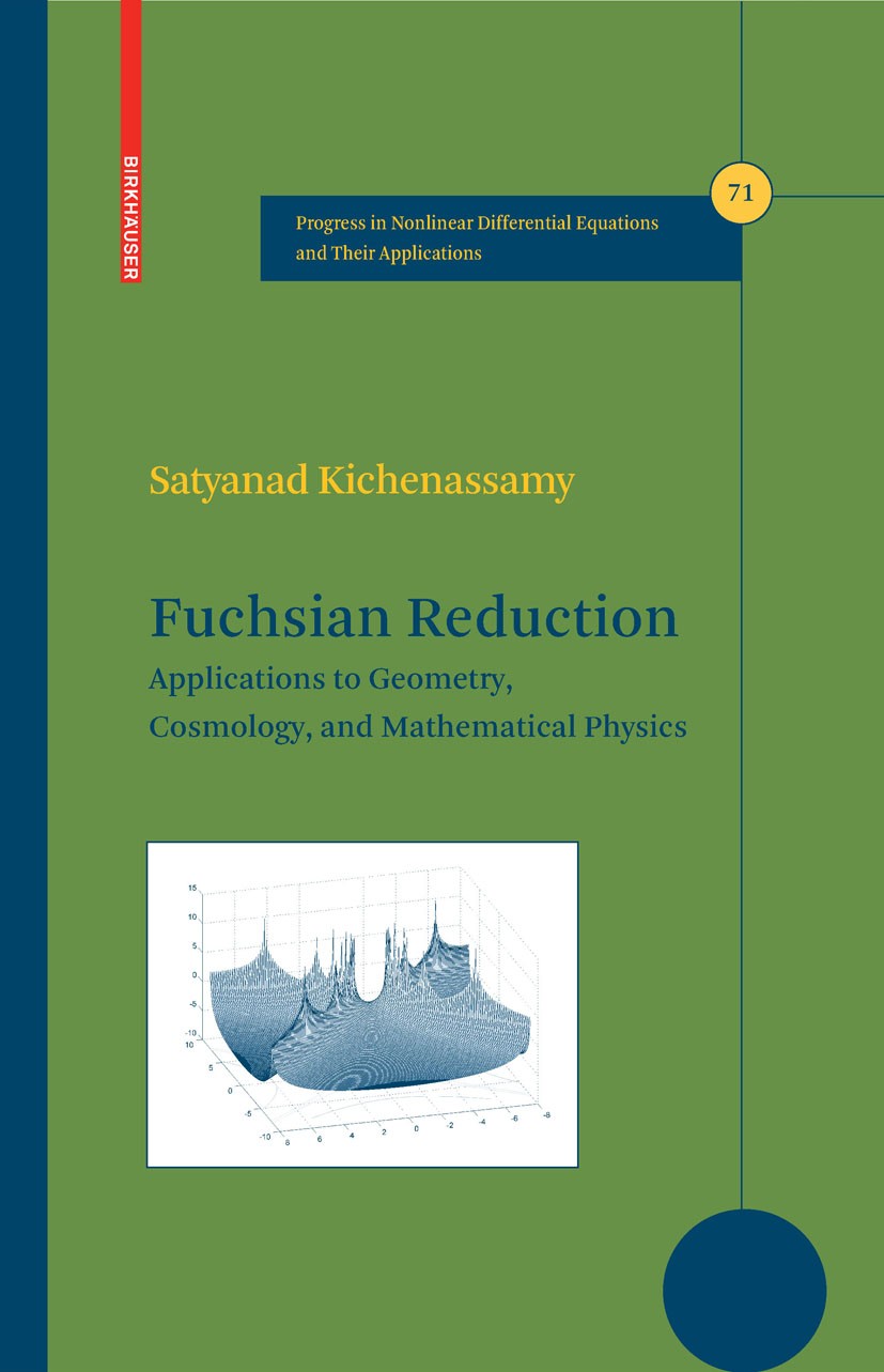 Titlebook: Fuchsian Reduction; Applications to Geom Satyanad Kichenassamy Textbook 2007 Birkhäuser Boston 2007 Cosmology.EFE.Einstein‘s equation.Relat Titlebook: Fuchsian Reduction; Applications to Geom Satyanad Kichenassamy Textbook 2007 Birkhäuser Boston 2007 Cosmology.EFE.Einstein‘s equation.Relat