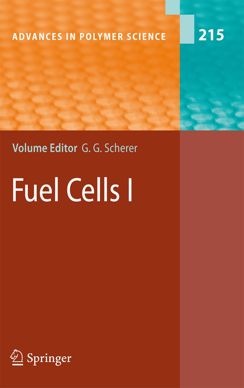 Titlebook: Fuel Cells I; Günther G. Scherer Book 2008 Springer-Verlag Berlin Heidelberg 2008 Electrochemistry.Fuel Cells.Membranes.Phase.Polymers.Pow Titlebook: Fuel Cells I; Günther G. Scherer Book 2008 Springer-Verlag Berlin Heidelberg 2008 Electrochemistry.Fuel Cells.Membranes.Phase.Polymers.Pow