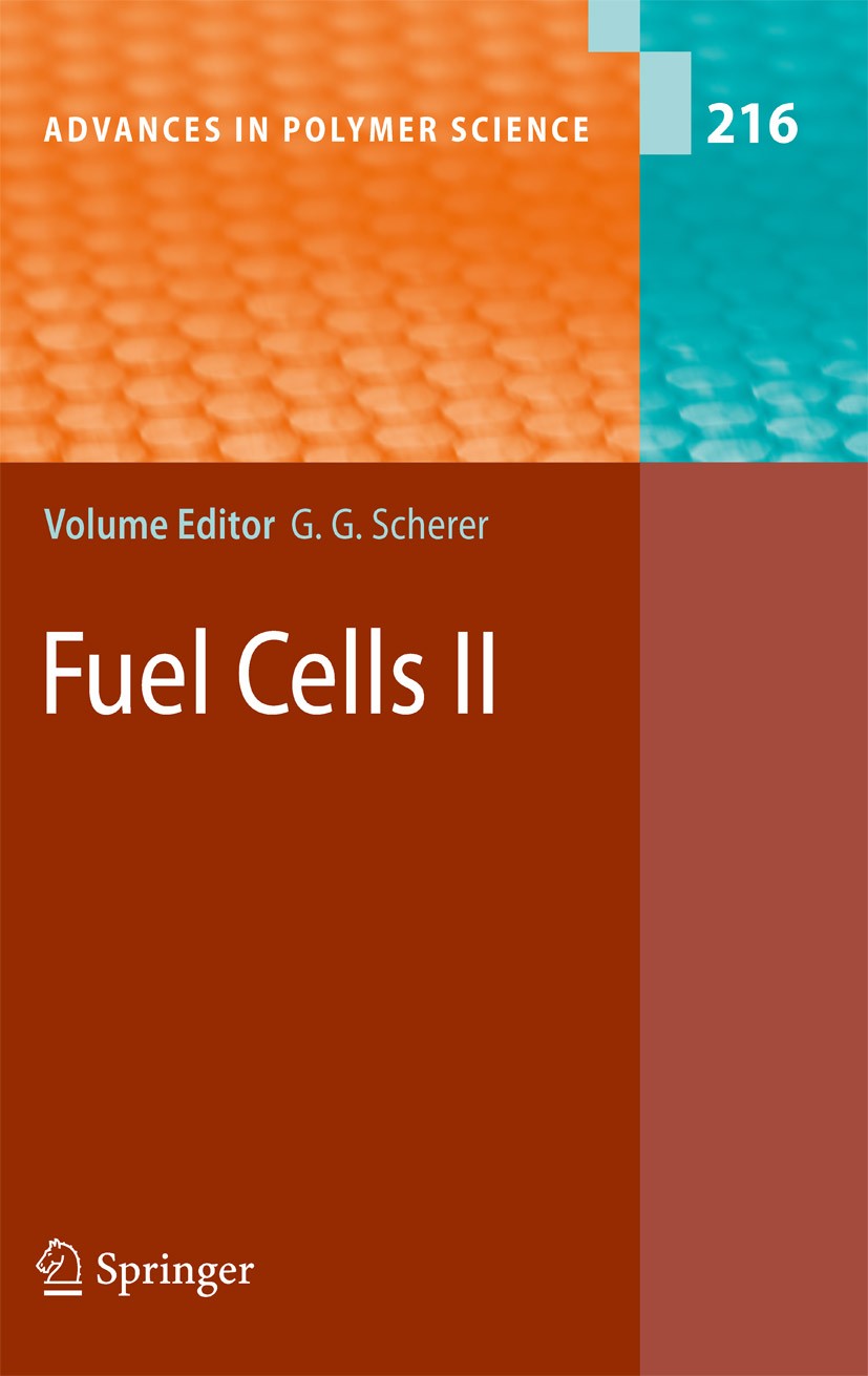 Titlebook: Fuel Cells II; Günther G. Scherer Book 2008 Springer-Verlag Berlin Heidelberg 2008 Electrochemistry.Fuel Cells.Membranes.Polybenzimidazol. Titlebook: Fuel Cells II; Günther G. Scherer Book 2008 Springer-Verlag Berlin Heidelberg 2008 Electrochemistry.Fuel Cells.Membranes.Polybenzimidazol.