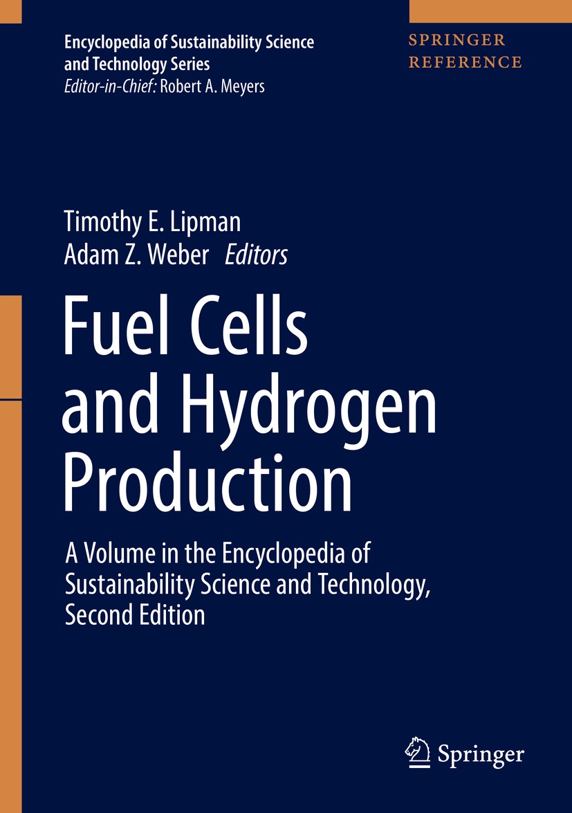 Titlebook: Fuel Cells and Hydrogen Production; A Volume in the Ency Timothy E. Lipman,Adam Z. Weber Reference work 2019 Springer Science+Business Medi Titlebook: Fuel Cells and Hydrogen Production; A Volume in the Ency Timothy E. Lipman,Adam Z. Weber Reference work 2019 Springer Science+Business Medi
