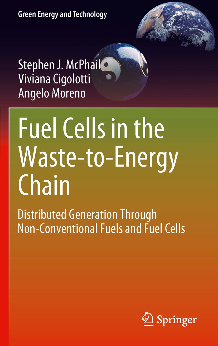 Titlebook: Fuel Cells in the Waste-to-Energy Chain; Distributed Generati Stephen J. McPhail,Viviana Cigolotti,Angelo Moreno Book 2012 Springer-Verlag Titlebook: Fuel Cells in the Waste-to-Energy Chain; Distributed Generati Stephen J. McPhail,Viviana Cigolotti,Angelo Moreno Book 2012 Springer-Verlag