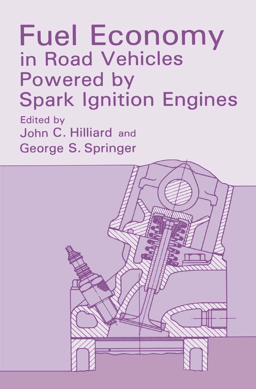 Titlebook: Fuel Economy; in Road Vehicles Pow John C. Hilliard,George S. Springer Book 1984 Springer Science+Business Media New York 1984 Emission.aer Titlebook: Fuel Economy; in Road Vehicles Pow John C. Hilliard,George S. Springer Book 1984 Springer Science+Business Media New York 1984 Emission.aer