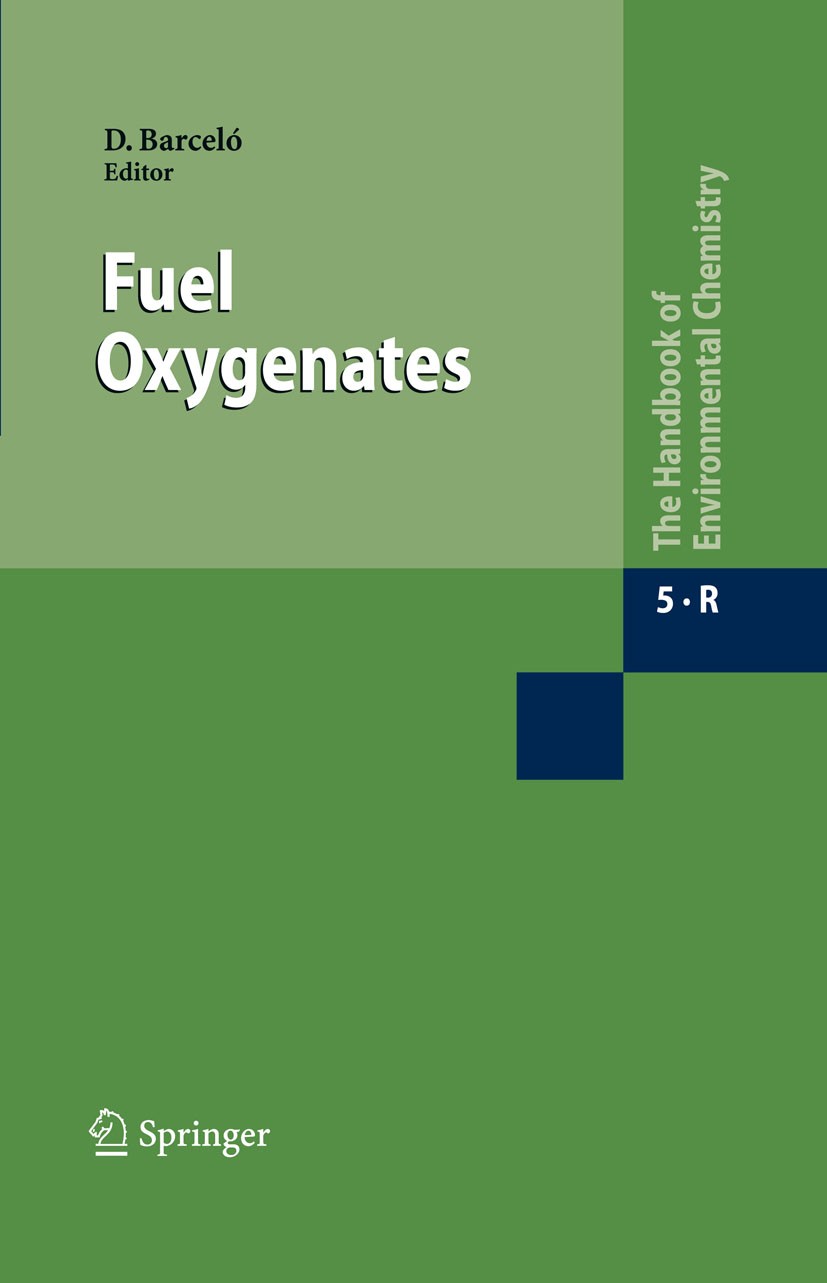 Titlebook: Fuel Oxygenates; Damià Barceló Book 2007 Springer-Verlag Berlin Heidelberg 2007 Additiv.Drinking water.Fuel.Groundwater.MTBE.Water polluti Titlebook: Fuel Oxygenates; Damià Barceló Book 2007 Springer-Verlag Berlin Heidelberg 2007 Additiv.Drinking water.Fuel.Groundwater.MTBE.Water polluti