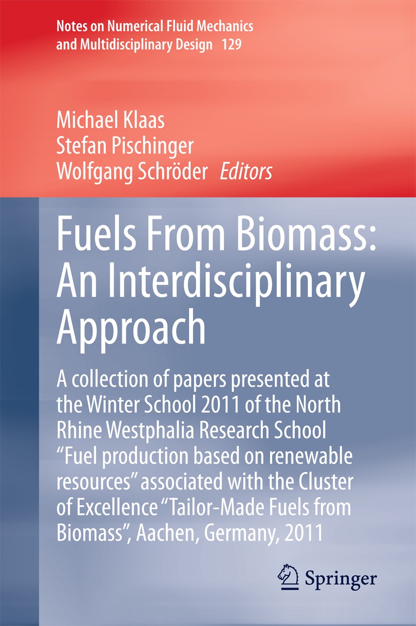 Titlebook: Fuels From Biomass: An Interdisciplinary Approach; A collection of pape Michael Klaas,Stefan Pischinger,Wolfgang Schröder Conference procee Titlebook: Fuels From Biomass: An Interdisciplinary Approach; A collection of pape Michael Klaas,Stefan Pischinger,Wolfgang Schröder Conference procee