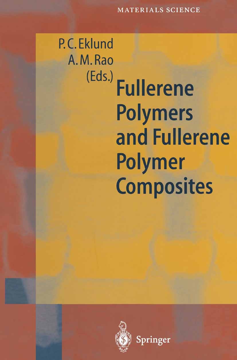 Titlebook: Fullerene Polymers and Fullerene Polymer Composites; Peter C. Eklund,Apparao M. Rao Book 2000 Springer-Verlag Berlin Heidelberg 2000 Chemi Titlebook: Fullerene Polymers and Fullerene Polymer Composites; Peter C. Eklund,Apparao M. Rao Book 2000 Springer-Verlag Berlin Heidelberg 2000 Chemi