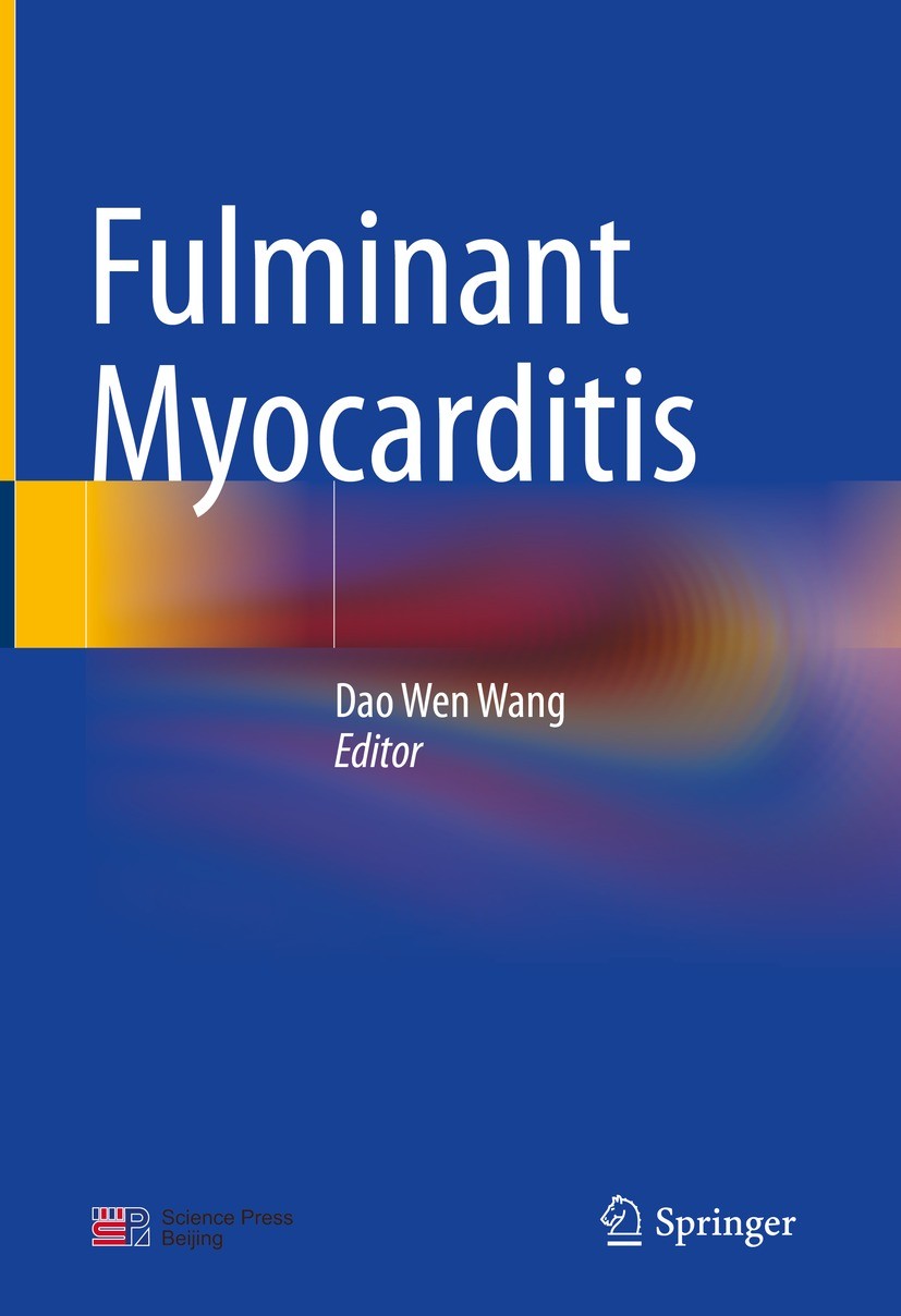 Titlebook: Fulminant Myocarditis; Dao Wen Wang Book 2022 Science Press 2022 Fulminant myocarditis.Endocardial biopsy.Differential diagnosis of fulmin Titlebook: Fulminant Myocarditis; Dao Wen Wang Book 2022 Science Press 2022 Fulminant myocarditis.Endocardial biopsy.Differential diagnosis of fulmin