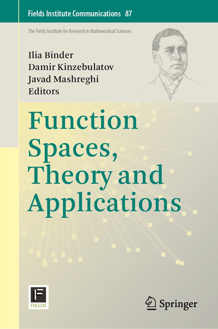 Titlebook: Function Spaces, Theory and Applications; Ilia Binder,Damir Kinzebulatov,Javad Mashreghi Book 2023 The Editor(s) (if applicable) and The A Titlebook: Function Spaces, Theory and Applications; Ilia Binder,Damir Kinzebulatov,Javad Mashreghi Book 2023 The Editor(s) (if applicable) and The A