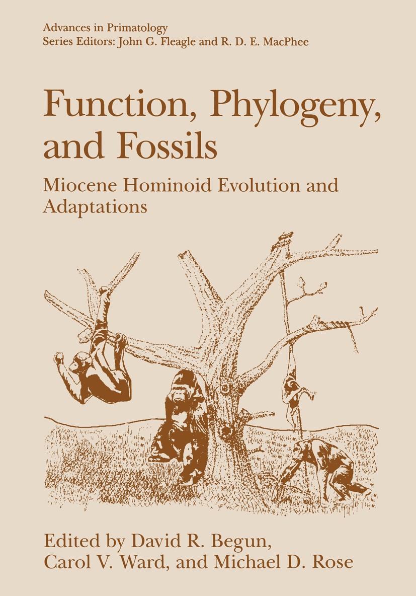 Titlebook: Function, Phylogeny, and Fossils; Miocene Hominoid Evo David R. Begun,Carol V. Ward,Michael D. Rose Book 1997 Springer Science+Business Med Titlebook: Function, Phylogeny, and Fossils; Miocene Hominoid Evo David R. Begun,Carol V. Ward,Michael D. Rose Book 1997 Springer Science+Business Med