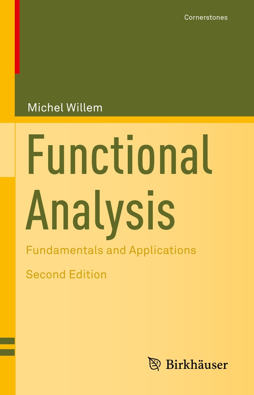 Titlebook: Functional Analysis; Fundamentals and App Michel Willem Textbook 2022Latest edition The Editor(s) (if applicable) and The Author(s), under Titlebook: Functional Analysis; Fundamentals and App Michel Willem Textbook 2022Latest edition The Editor(s) (if applicable) and The Author(s), under