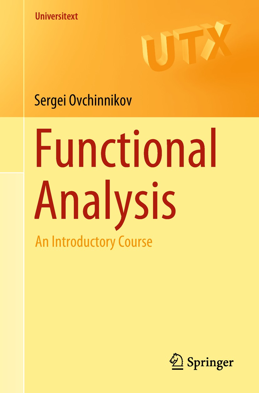 Titlebook: Functional Analysis; An Introductory Cour Sergei Ovchinnikov Textbook 2018 Springer International Publishing AG, part of Springer Nature 20 Titlebook: Functional Analysis; An Introductory Cour Sergei Ovchinnikov Textbook 2018 Springer International Publishing AG, part of Springer Nature 20