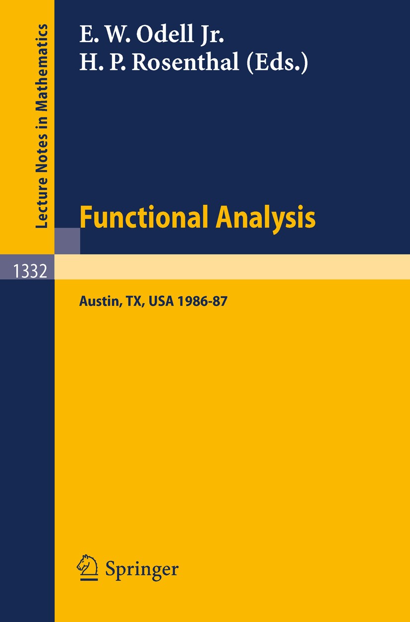 Titlebook: Functional Analysis; Proceedings of the S Edward W. Odell,Haskell P. Rosenthal Conference proceedings 1988 Springer-Verlag Berlin Heidelber Titlebook: Functional Analysis; Proceedings of the S Edward W. Odell,Haskell P. Rosenthal Conference proceedings 1988 Springer-Verlag Berlin Heidelber