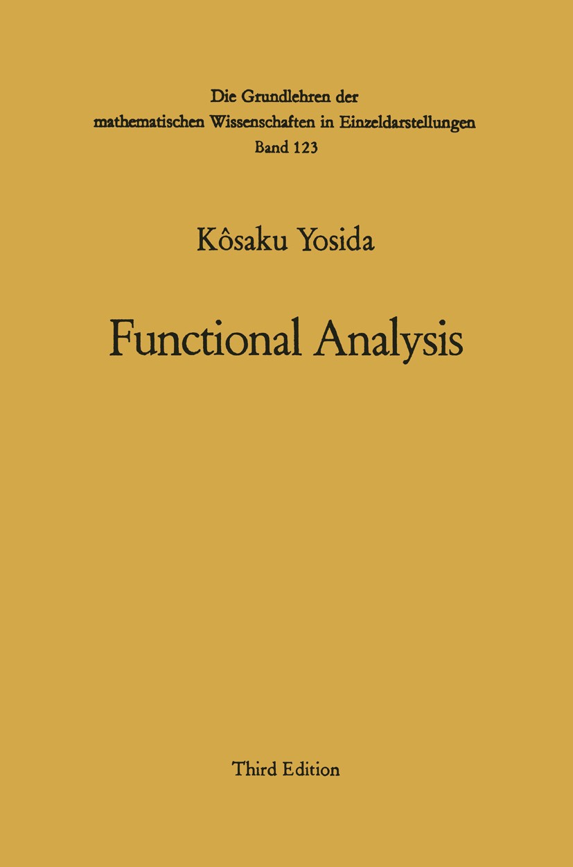 Titlebook: Functional Analysis; Kôsaku Yosida Book 19713rd edition Springer-Verlag Berlin Heidelberg 1971 Analysis.Hilbert space.calculus.differentia Titlebook: Functional Analysis; Kôsaku Yosida Book 19713rd edition Springer-Verlag Berlin Heidelberg 1971 Analysis.Hilbert space.calculus.differentia