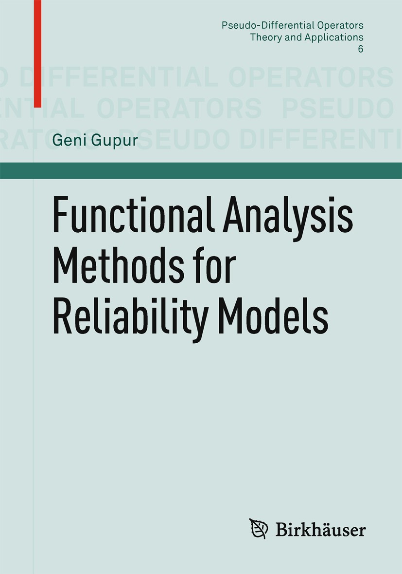 Titlebook: Functional Analysis Methods for Reliability Models; Geni Gupur Book 2011 Springer Basel AG 2011 Titlebook: Functional Analysis Methods for Reliability Models; Geni Gupur Book 2011 Springer Basel AG 2011
