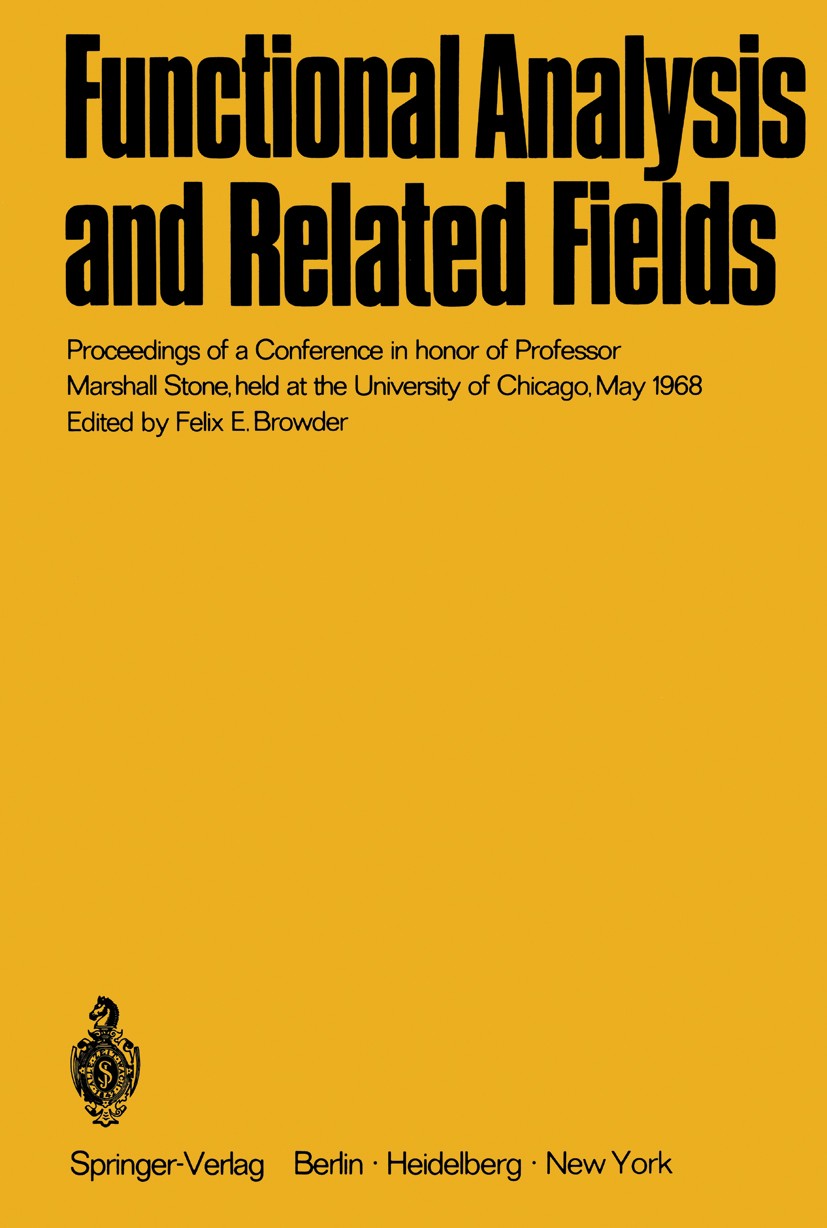 Titlebook: Functional Analysis and Related Fields; Proceedings of a Con Felix E. Browder Conference proceedings 1970 Springer-Verlag Berlin Heidelberg Titlebook: Functional Analysis and Related Fields; Proceedings of a Con Felix E. Browder Conference proceedings 1970 Springer-Verlag Berlin Heidelberg