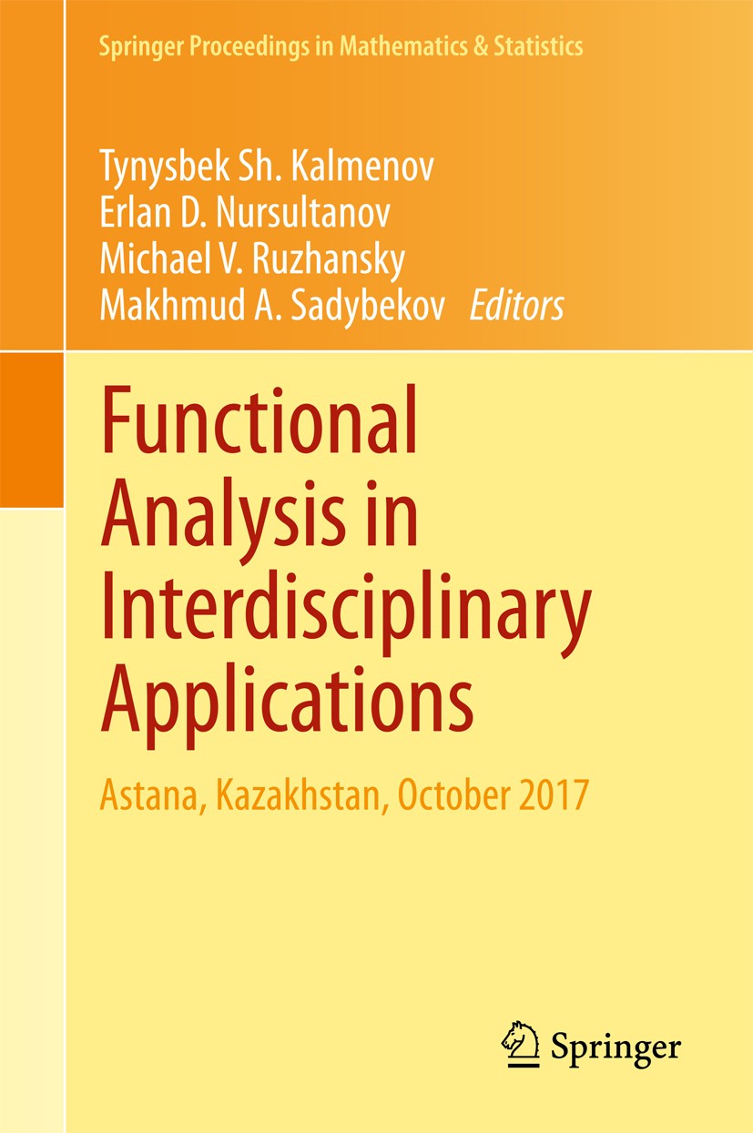Titlebook: Functional Analysis in Interdisciplinary Applications; Astana, Kazakhstan, Tynysbek Sh. Kalmenov,Erlan D. Nursultanov,Makhmud Conference p Titlebook: Functional Analysis in Interdisciplinary Applications; Astana, Kazakhstan, Tynysbek Sh. Kalmenov,Erlan D. Nursultanov,Makhmud Conference p