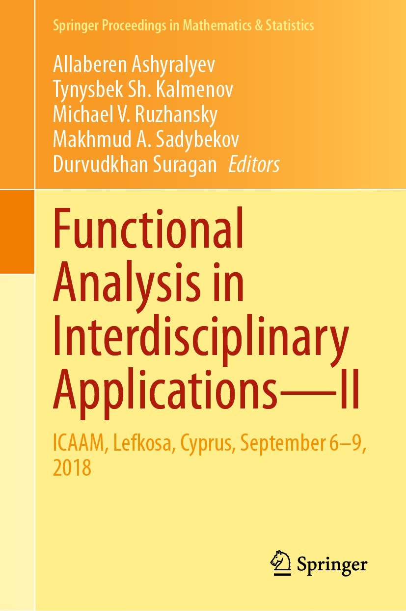 Titlebook: Functional Analysis in Interdisciplinary Applications—II; ICAAM, Lefkosa, Cypr Allaberen Ashyralyev,Tynysbek Sh. Kalmenov,Durvudk Conferenc Titlebook: Functional Analysis in Interdisciplinary Applications—II; ICAAM, Lefkosa, Cypr Allaberen Ashyralyev,Tynysbek Sh. Kalmenov,Durvudk Conferenc